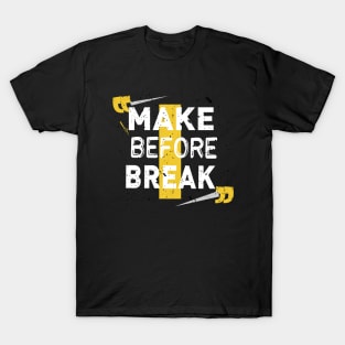 Make Before Break 2020 Take Action Before Down Gift T-Shirt